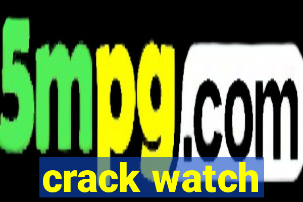 crack watch